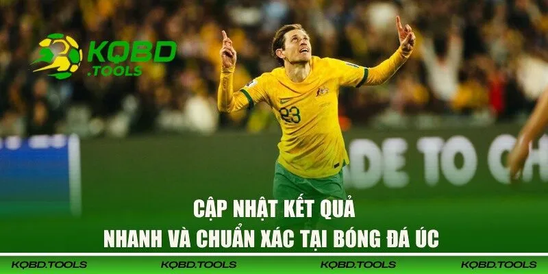 Cập Nhật Kết Quả Bóng Đá Úc Mới, Nhanh Nhất 24h 65 Cập nhật kết quả nhanh chóng tại website KQBD