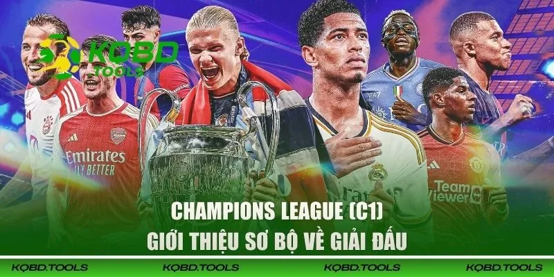 Champions League (C1) 2025-2026 - Lịch Thi Đấu Mới Nhất 1 Giới thiệu về Champions League (C1)