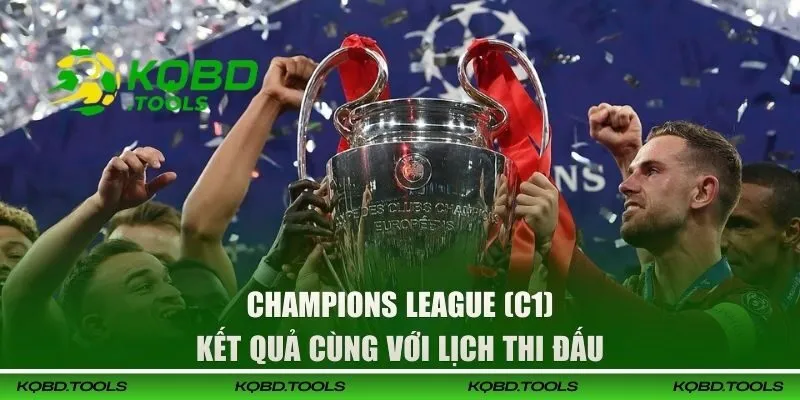 Champions League (C1) 2025-2026 - Lịch Thi Đấu Mới Nhất 3 Kết quả C1 và lịch thi đấu