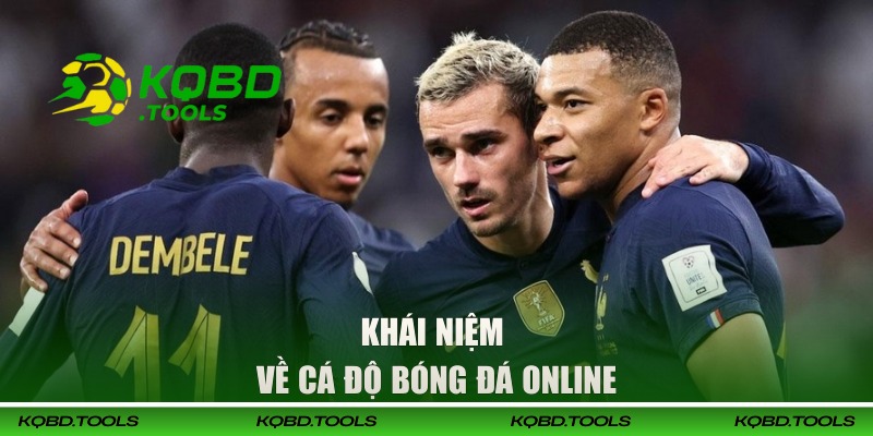 Khái niệm cần biết về cá độ bóng đá online