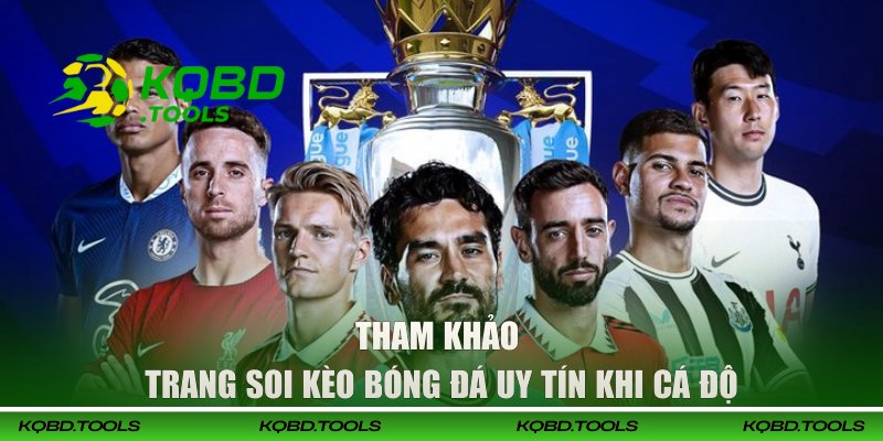 Tham khảo trang soi kèo bóng đá uy tín khi cá độ