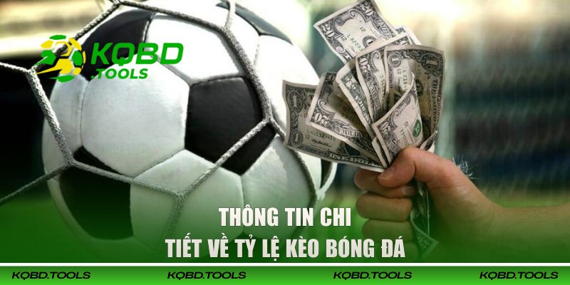 Tỷ Lệ Kèo Bóng Đá - Chìa Khóa Cược Thành Công Tại KQBD 1 Thông tin chi tiết về tỷ lệ kèo bóng đá